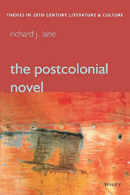 The Postcolonial Novel by Richard J. Lane