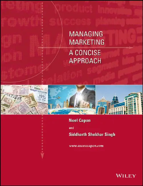 Managing Marketing: A Concise Approach by Noel Capon, Siddharth Shekhar Singh