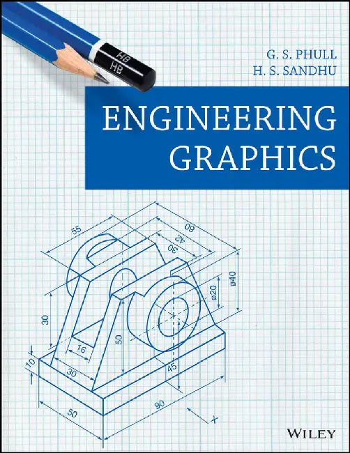 Engineering Graphics by G.S. Phull, H.S. Sandhu