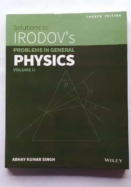 Wiley's Solutions to Irodov's Problems in General Physics, Vol II, 4ed by Abhay Kumar Singh