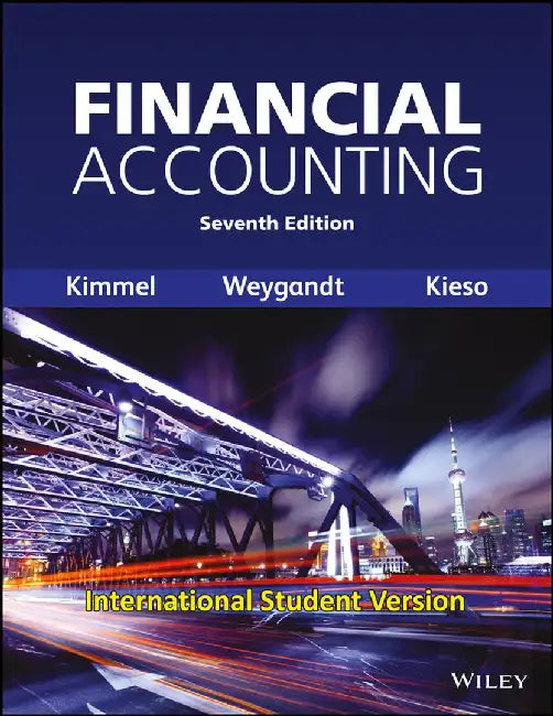 Financial Accounting, 7ed, ISV by Kimmel, Weygandt, Kieso