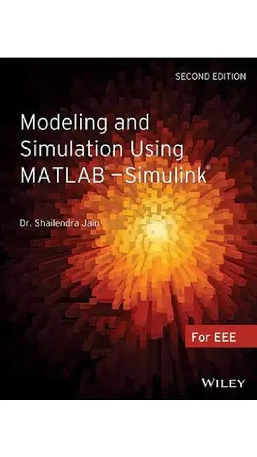 Modeling and Simulation using MATLAB - Simulink, 2ed by Dr. Shailendra Jain