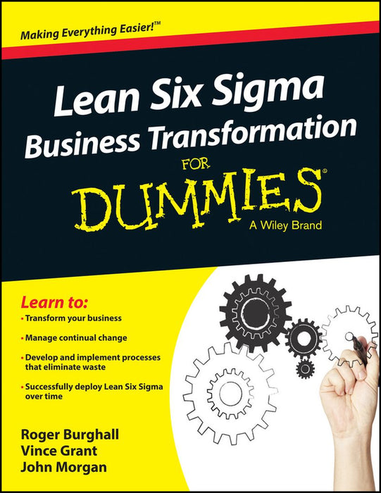 Lean Six Sigma Business Transformation for Dummies by Roger Burghall, Vince Grant, John Morgan