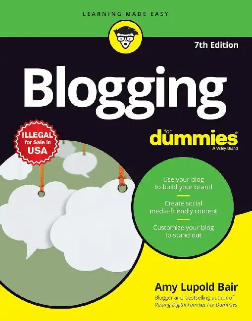 Blogging For Dummies, 7ed by Amy Lupold Bair