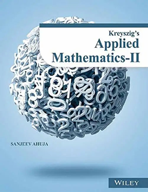 Kreyszig's Applied Mathematics-II by Sanjeev Ahuja
