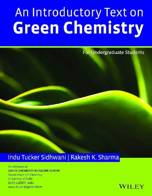 An Introductory Text on Green Chemistry: For Undergraduate Students by lndu Tucker Sidhwani, Rakesh K. Sharma