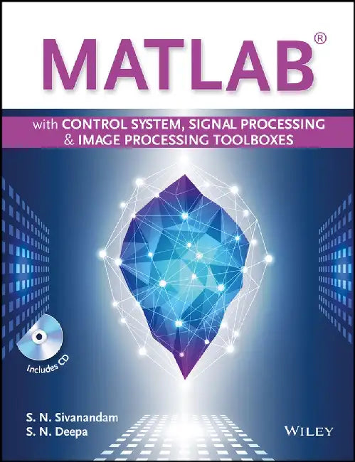 MATLAB with Control System, Signal Processing and Image Processing Toolboxes by S.N. Sivanandam, S.N. Deepa