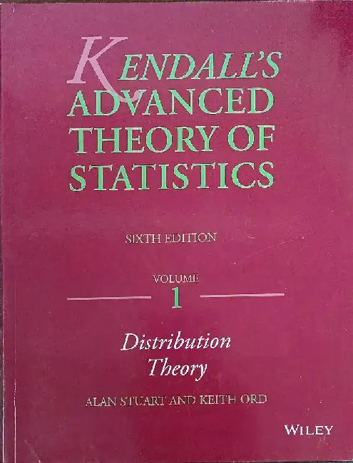 Kendall's Advanced Theory of Statistics, 6e, Vol.1 by Stuart