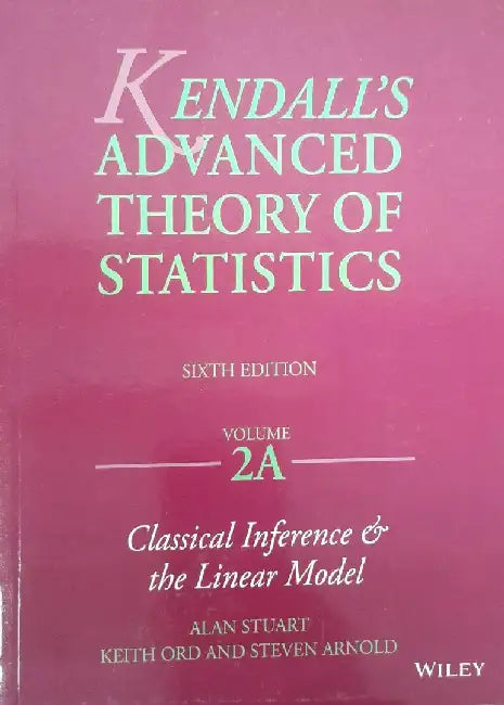 Kendall's Advanced Theory of Statistics, 6e, Vol. 2 A by Stuart