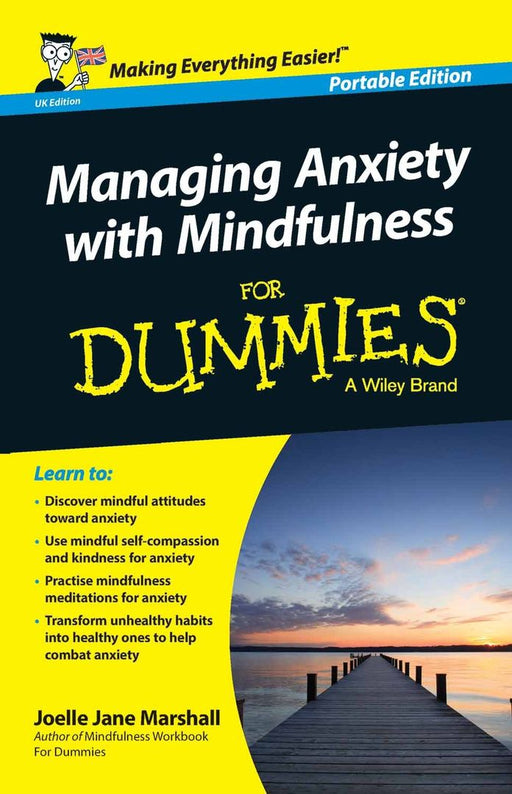 Managing Anxiety with Mindfulness for Dummies by Joelle Jane Marshall