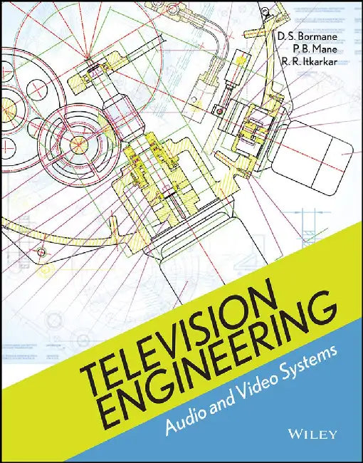 Television Engineering: Audio and Video Systems by D. S. Bormane, P.B. Mane, R.R. Itkarkar