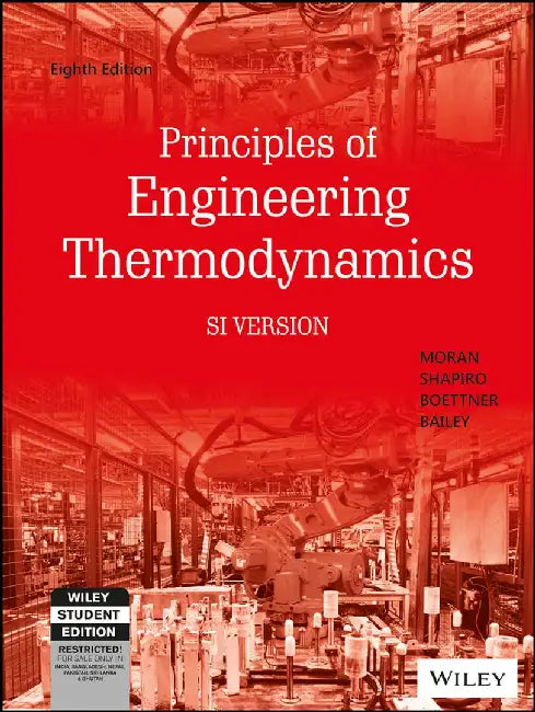 Principles of Engineering Thermodynamics, SI Version, 8ed by Moran, Shapiro, Boettner, Bailey