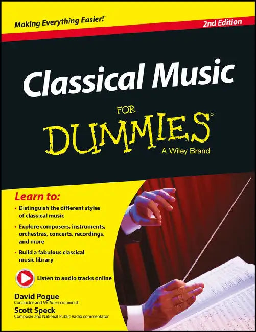 Classical Music for Dummies, 2ed by David Pogue, Scott Speck