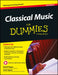 Classical Music for Dummies, 2ed by David Pogue, Scott Speck