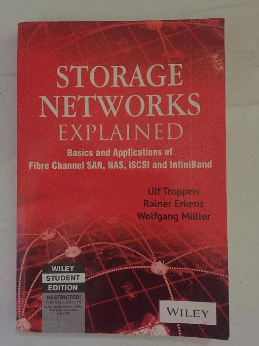 Storage Networks Explained: Basics And Application of Fibre Channel San, Nas, Iscsi, Infiniband And Fcoe by Ulf Troppens