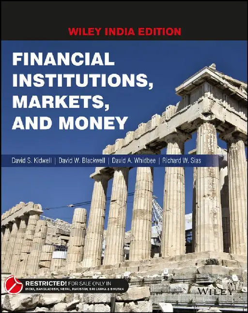 Financial Institutions, Markets, and Money by David S. Kidwell,  David W. Blackwell, David A. Whidbee, Richard W. Sias