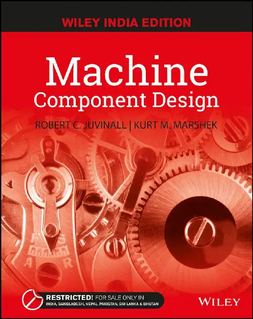 Machine Component Design by Robert C. Juvinall, Kurt M. Marshek