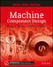 Machine Component Design by Robert C. Juvinall, Kurt M. Marshek