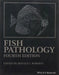 Fish Pathology, 4e by Roberts