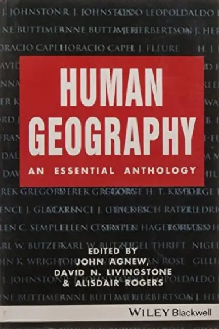 Human Geography: An Essential Anthology by Agnew