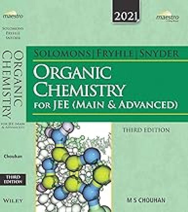 Wiley's Solomons, Fryhle & Snyder Organic Chemistry for JEE (Main & Advanced)  by M.S. Chouhan