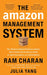 The Amazon Management System by Ram Charan, Julia Yang