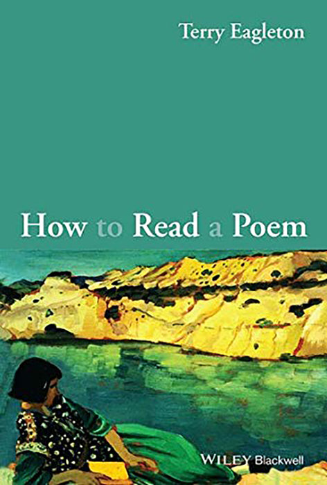 How To Read A Poem  by Terry Eagleton