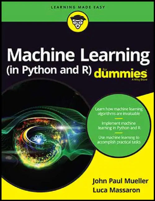 Machine Learning (in Python and R) For Dummies by John Paul Mueller, Luca Massaron