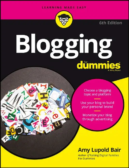 Blogging For Dummies, 6ed by Amy Lupold Bair