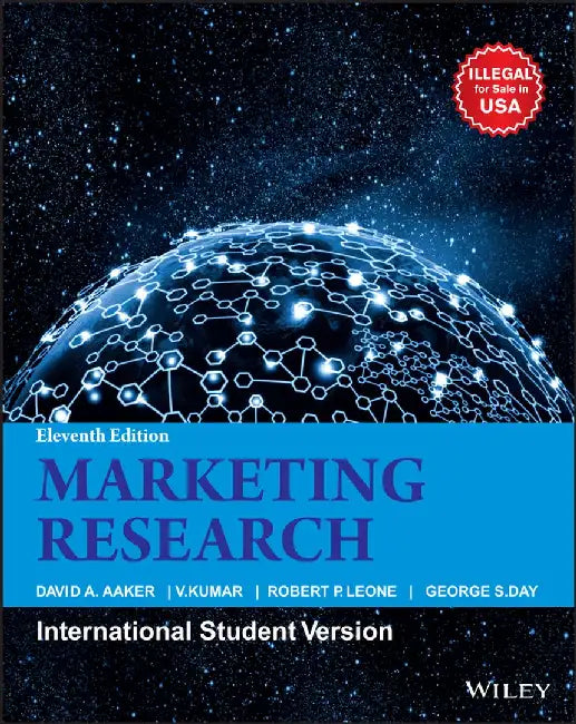 Marketing Research, 11ed, ISV by David A. Aaker, V. Kumar, Robert P. Leone, George S. Day