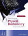 Physical Biochemistry: Principles and Applications by David Sheehan