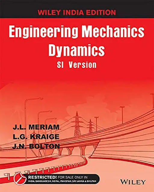 Engineering Mechanics: Dynamics, SI Version by J.L. Meriam, L.G. Kraige, J.N. Bolton