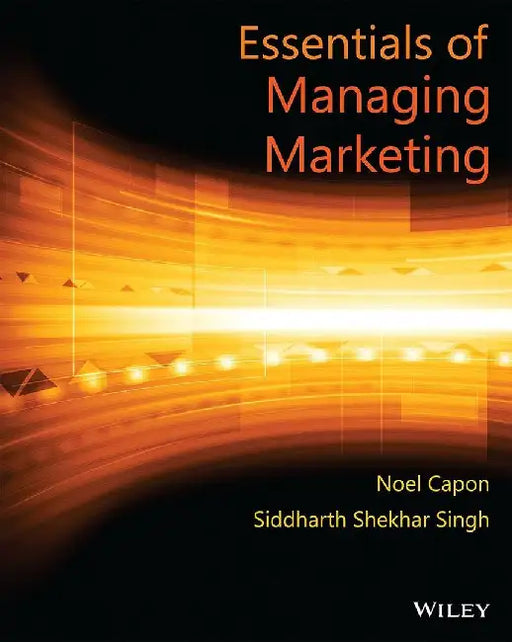 Essentials of Managing Marketing by Noel Capon, Siddharth Shekhar Singh
