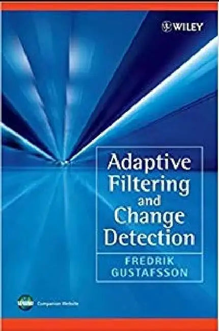Adaptive Filtering And Change Detection by Gustafsson