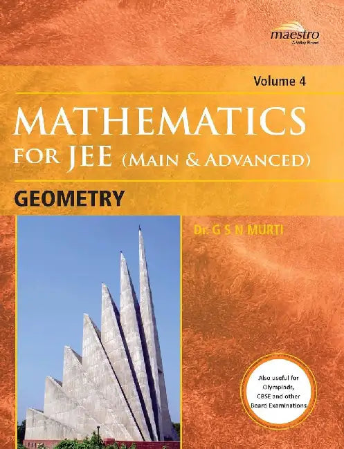 Wiley's Mathematics for JEE (Main & Advanced): Geometry, Vol 4 by Dr. G S N Murti