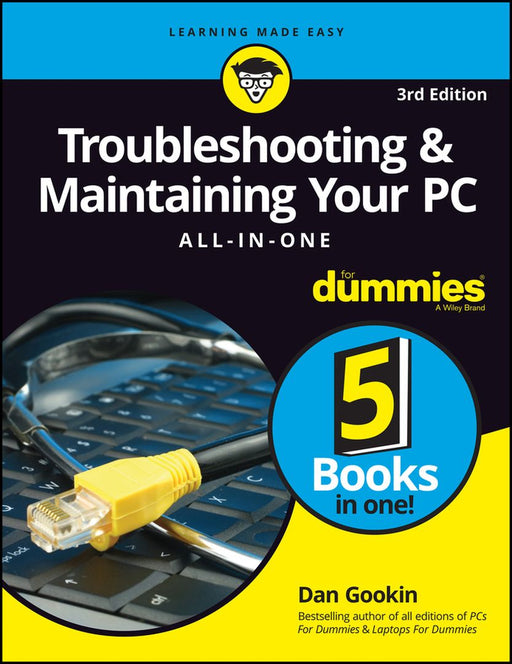 Troubleshooting & Maintaining Your PC All-in-One For Dummies, 3ed by Dan Gookin