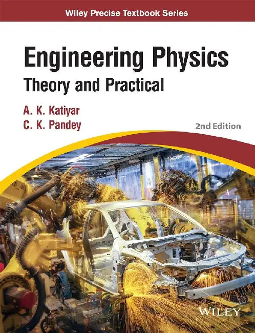 Engineering Physics: Theory and Practical, 2ed by A.K. Katiyar, C.K. Pandey