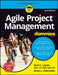 Agile Project Management For Dummies, 2ed by Mark C. Layton, Steven J. Ostermiller
