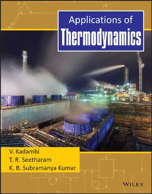 Applications of Thermodynamics by V. Kadambi, T. R. Seetharam, K. B. Subramanya Kumar