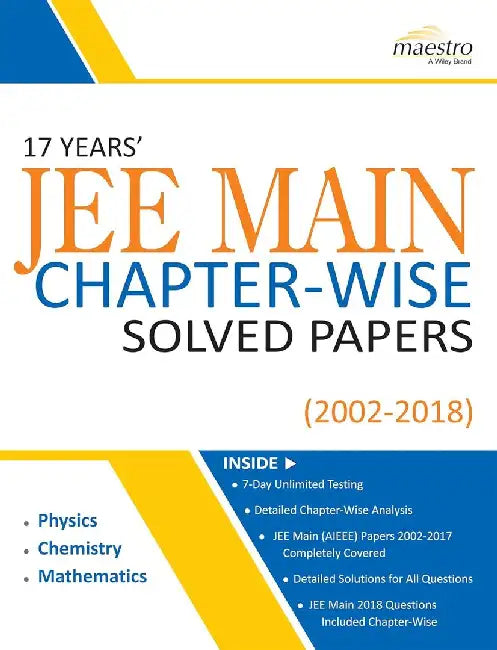 Wiley's 17 Years' JEE Main Chapter-Wise Solved Papers (2002-2018) by Wiley Editorial