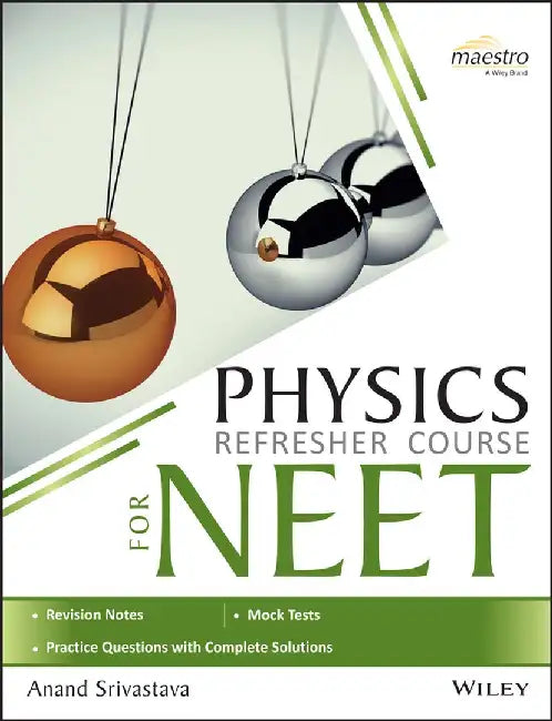 Wiley's Physics Refresher Course for NEET by Anand Srivastava
