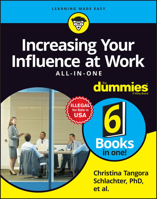 Increasing Your Influence at Work All-In-One For Dummies by Christina Tangora Schlachter