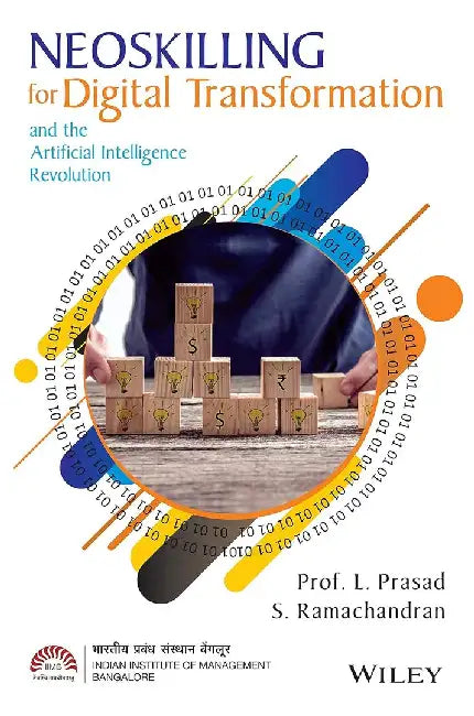 Neoskilling for Digital Transformation and the Artificial Intelligence Revolution by Prof. L. Prasad, S. Ramachandran
