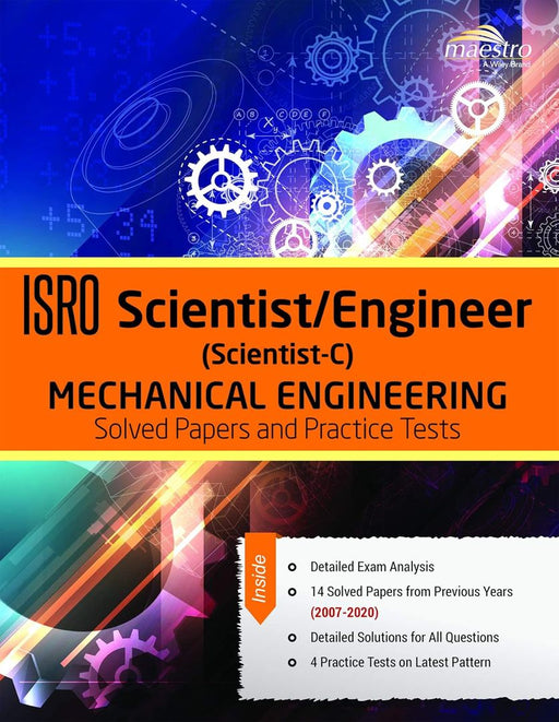 Wiley's ISRO Scientist/Engineer (Scientist-C) Mechanical Engineering: Solved Papers and Practice Test 2007-2020 by Wiley Editorial