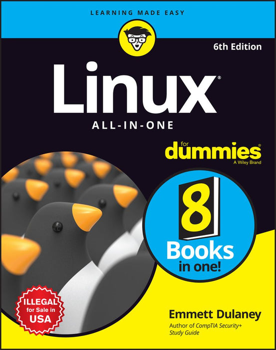 Linux All-In-One For Dummies, 6ed by Emmett Dulaney