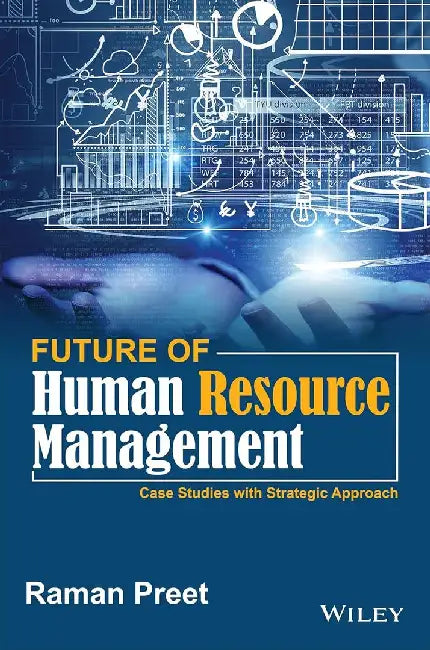 Future of Human Resource Management: Case Studies with Strategic Approach by Raman Preet