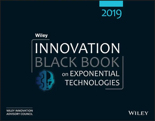 Wiley Innovation Black Book on Exponential Technologies 2019 by Wiley Innovation Advisory Council