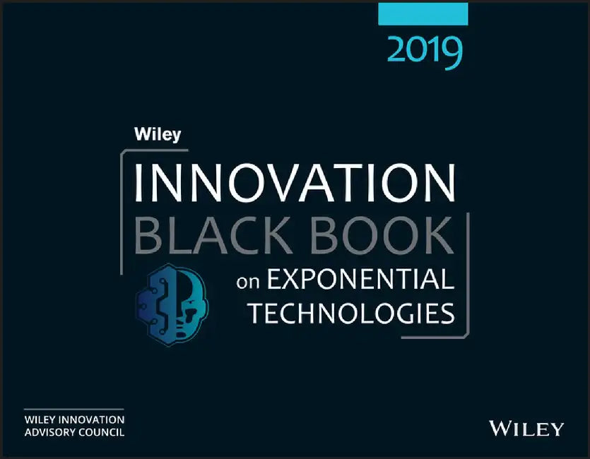 Wiley Innovation Black Book on Exponential Technologies 2019 by Wiley Innovation Advisory Council