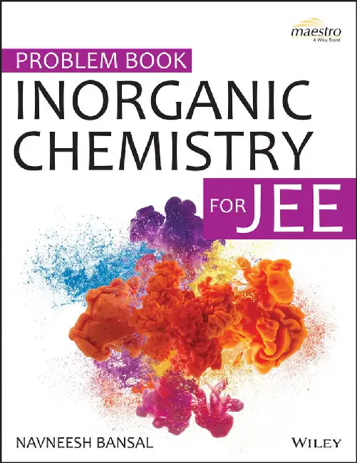Wiley's Problem Book Inorganic Chemistry for JEE by Navneesh Bansal