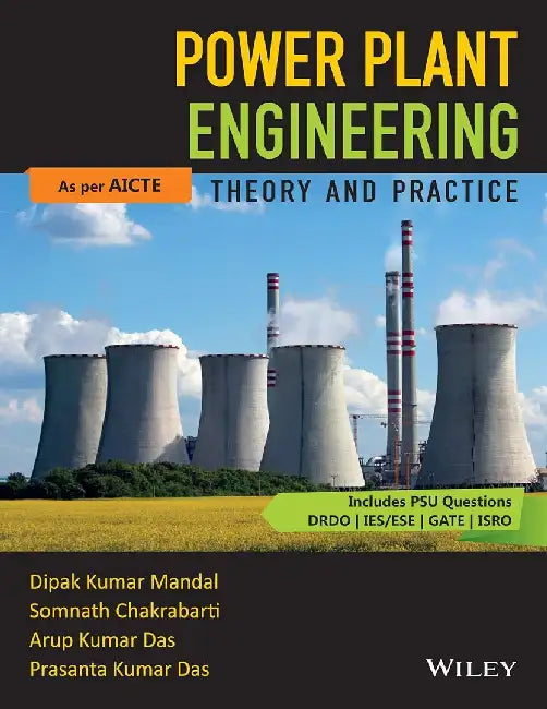 Power Plant Engineering, As per AICTE: Theory and Practice by Dipak Kumar Mandal, Somnath Chakrabarti, Arup Kumar Das, Prasanta Kumar Das